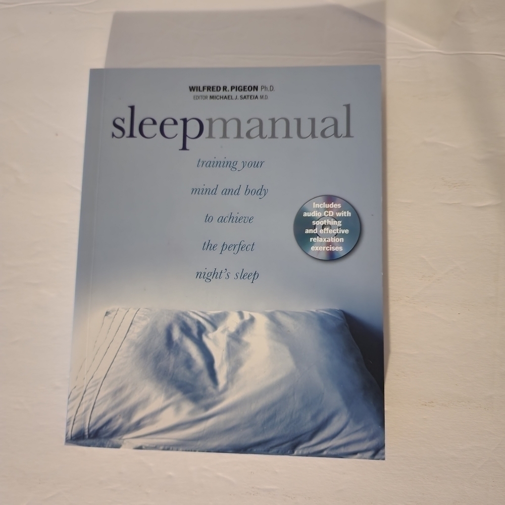 Sleep Manual : Training Your Mind and Body to Achieve the Perfect Night's Sleep
